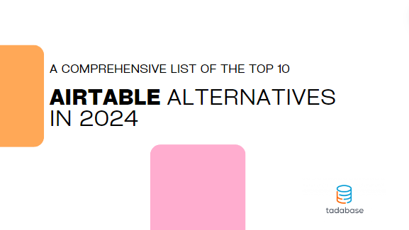 The 10 Best Airtable Alternatives In 2024